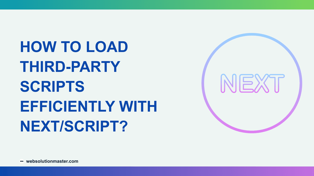 How to Load Third-Party Scripts Efficiently with next/script?