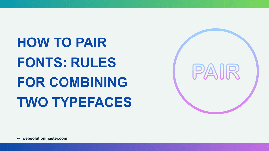 How to Pair Fonts: Rules for Combining Two Typefaces