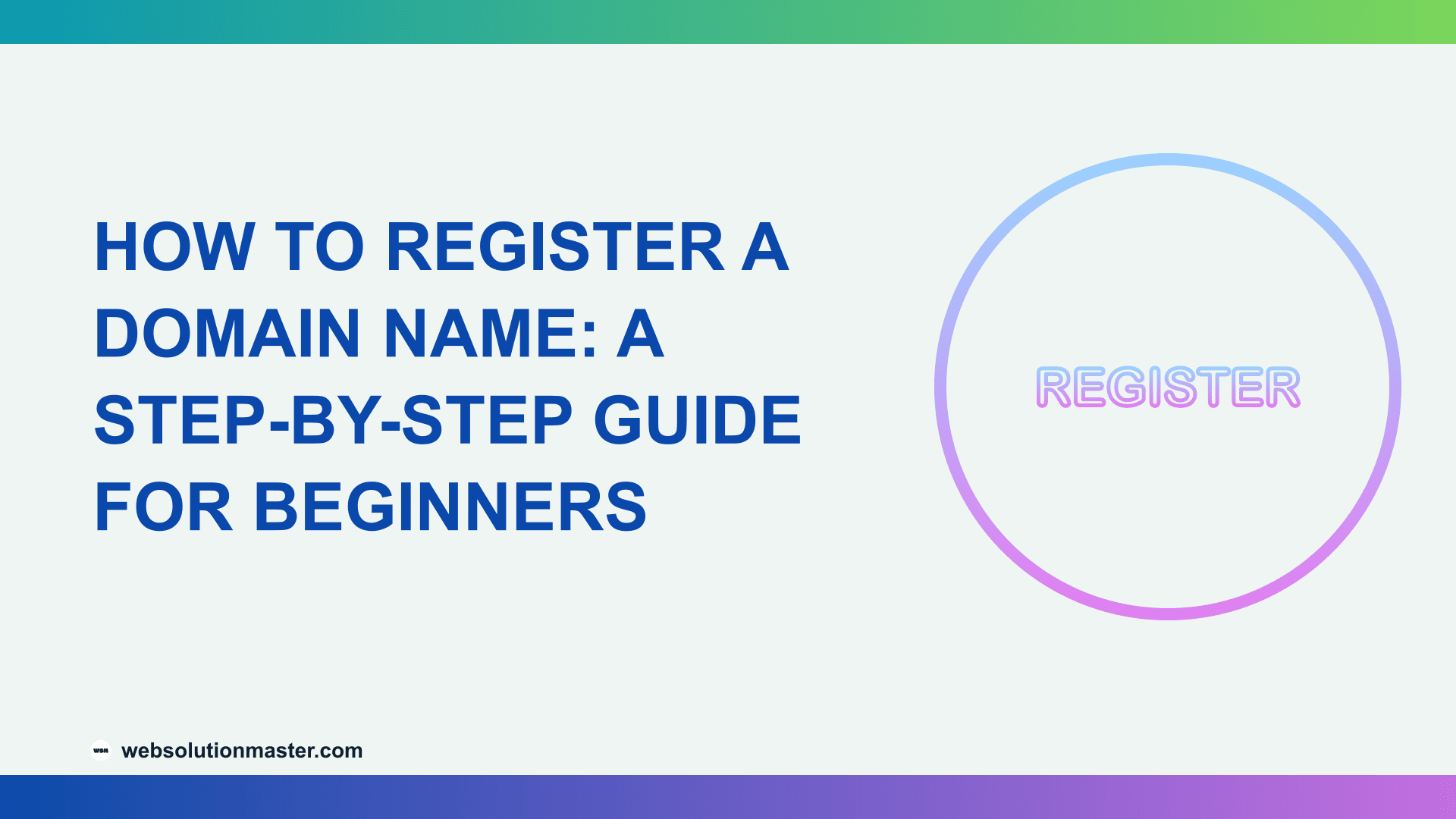 How to Register a Domain Name: A Step-by-Step Guide for Beginners
