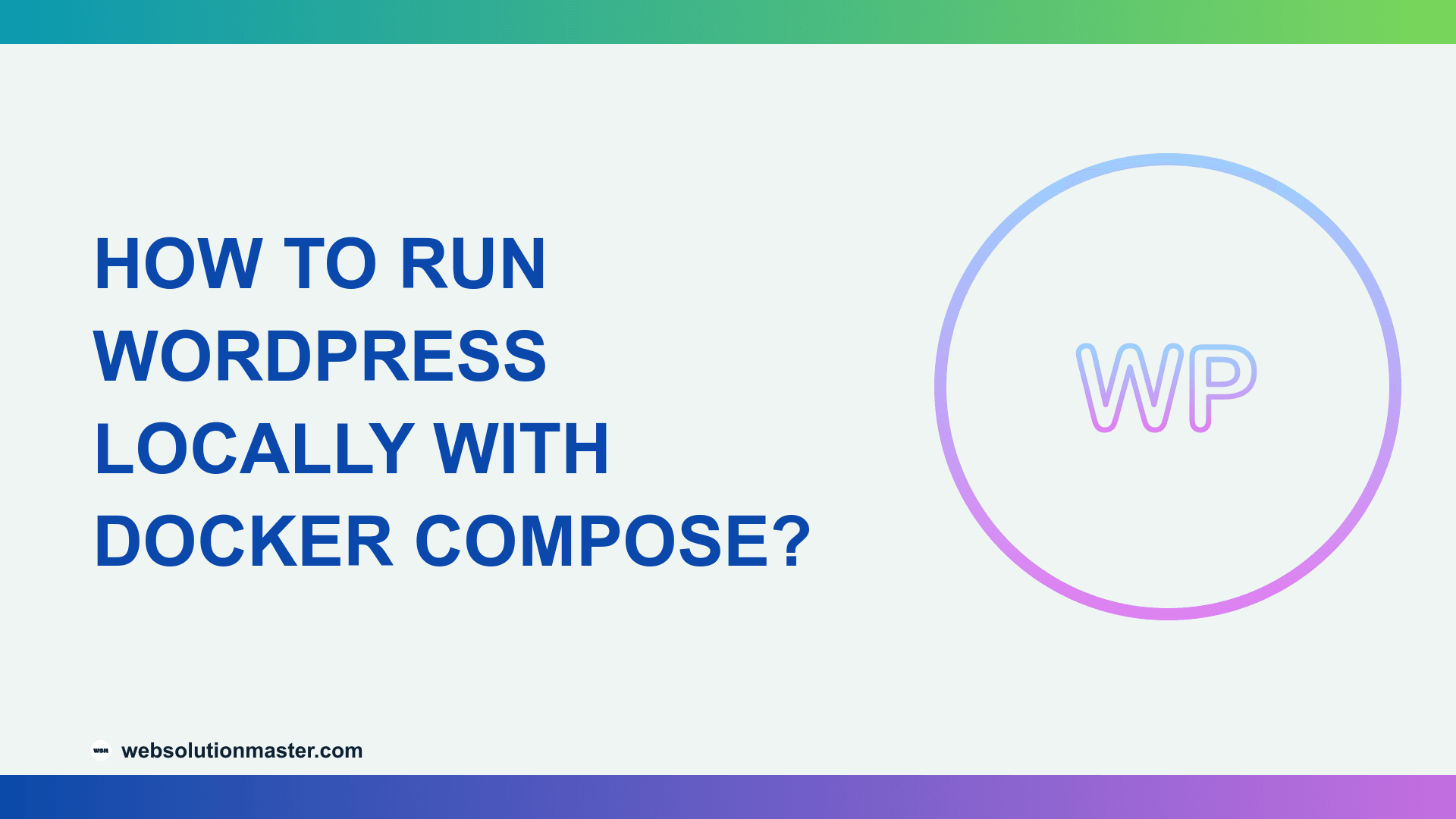 How to Run WordPress Locally with Docker Compose?