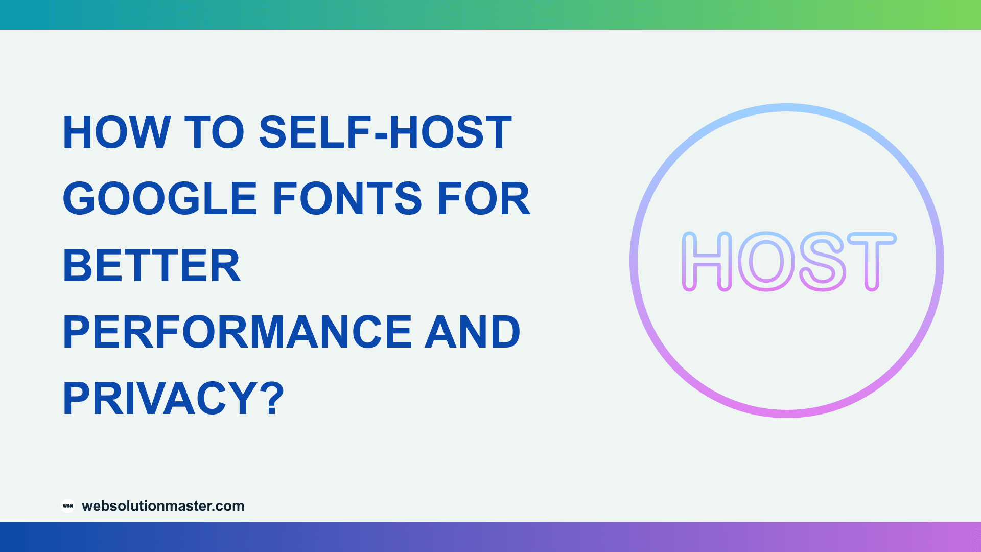 How to Self-Host Google Fonts for Better Performance and Privacy?