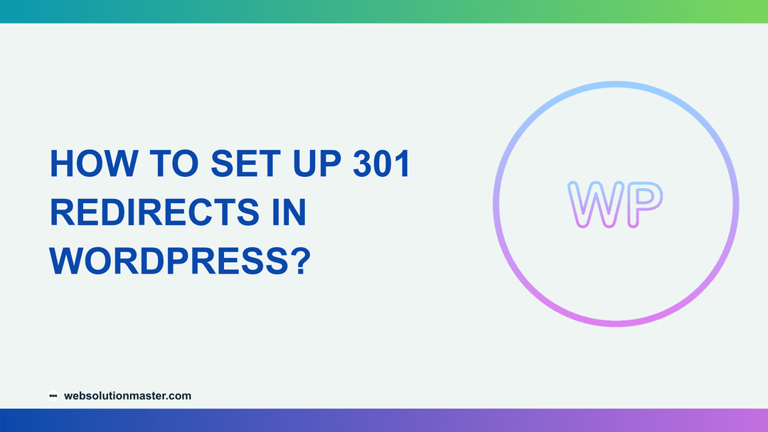 How to Set Up 301 Redirects in WordPress?