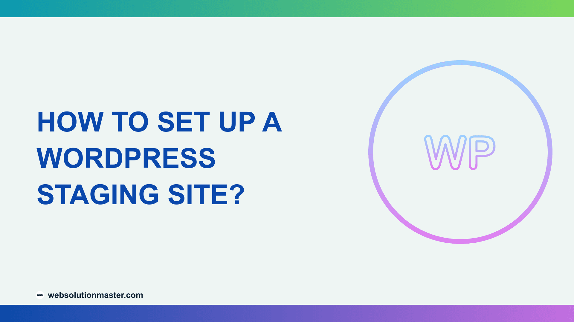 How to Set Up a WordPress Staging Site?