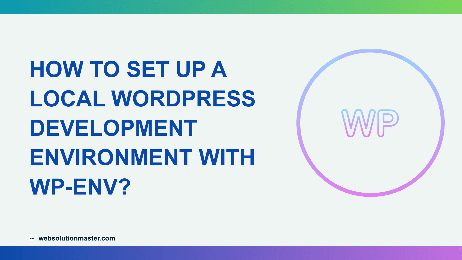 How to Set Up a Local WordPress Development Environment with wp-env?