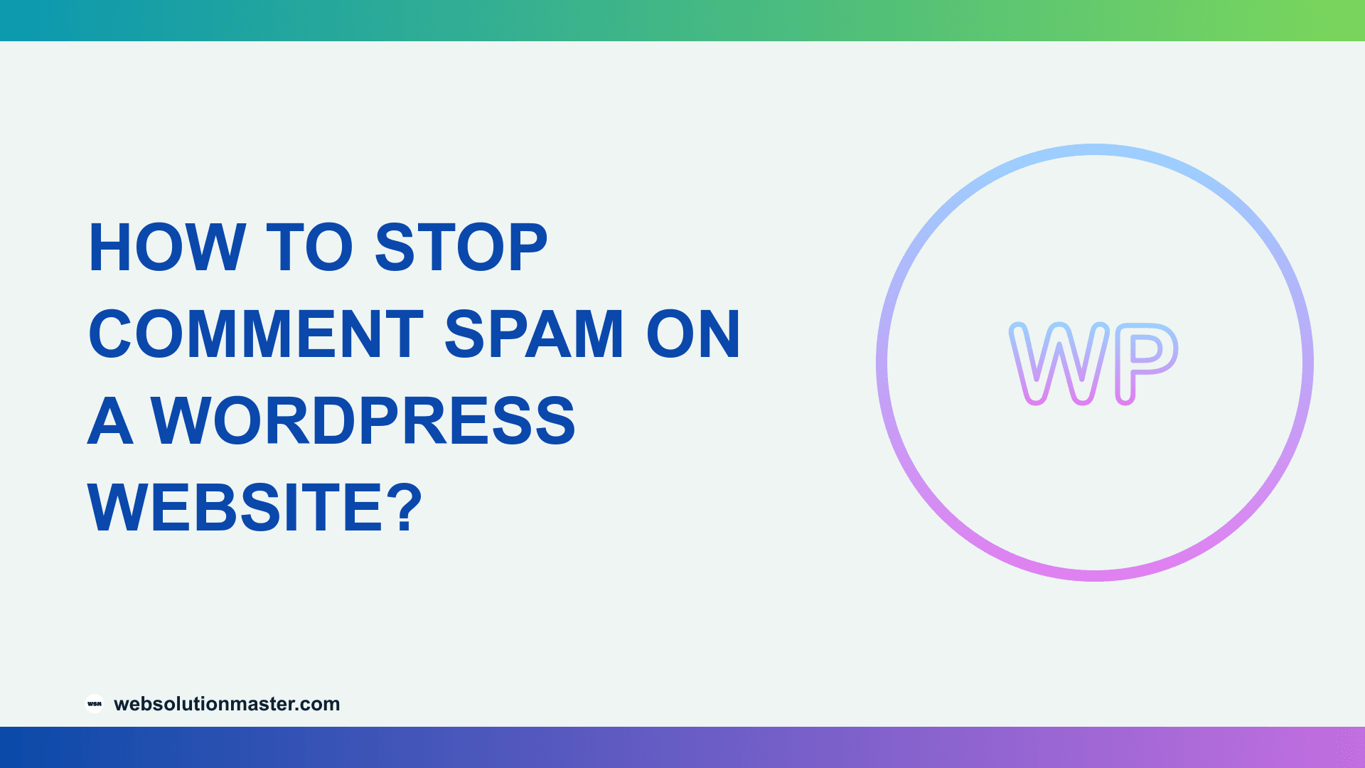 How to Stop Comment Spam on a WordPress Website?