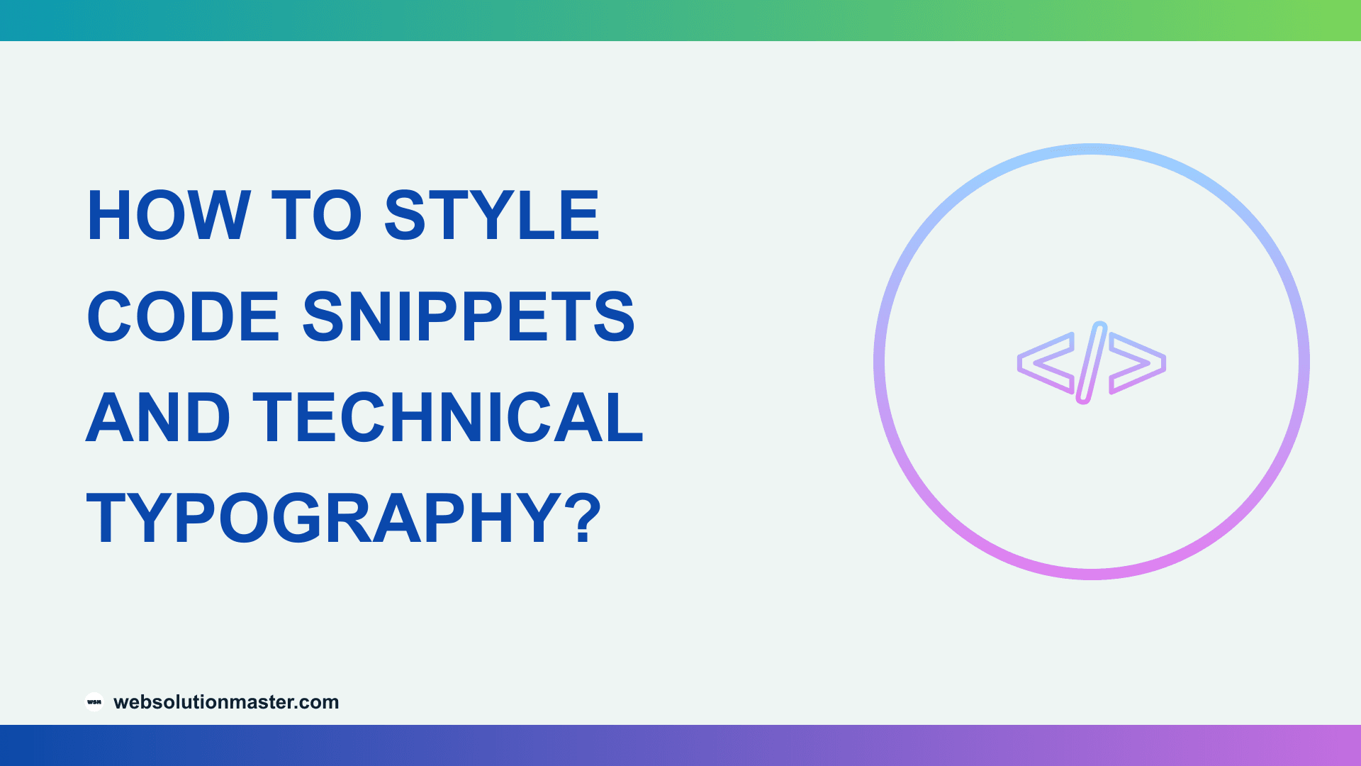 How to Style Code Snippets and Technical Typography?