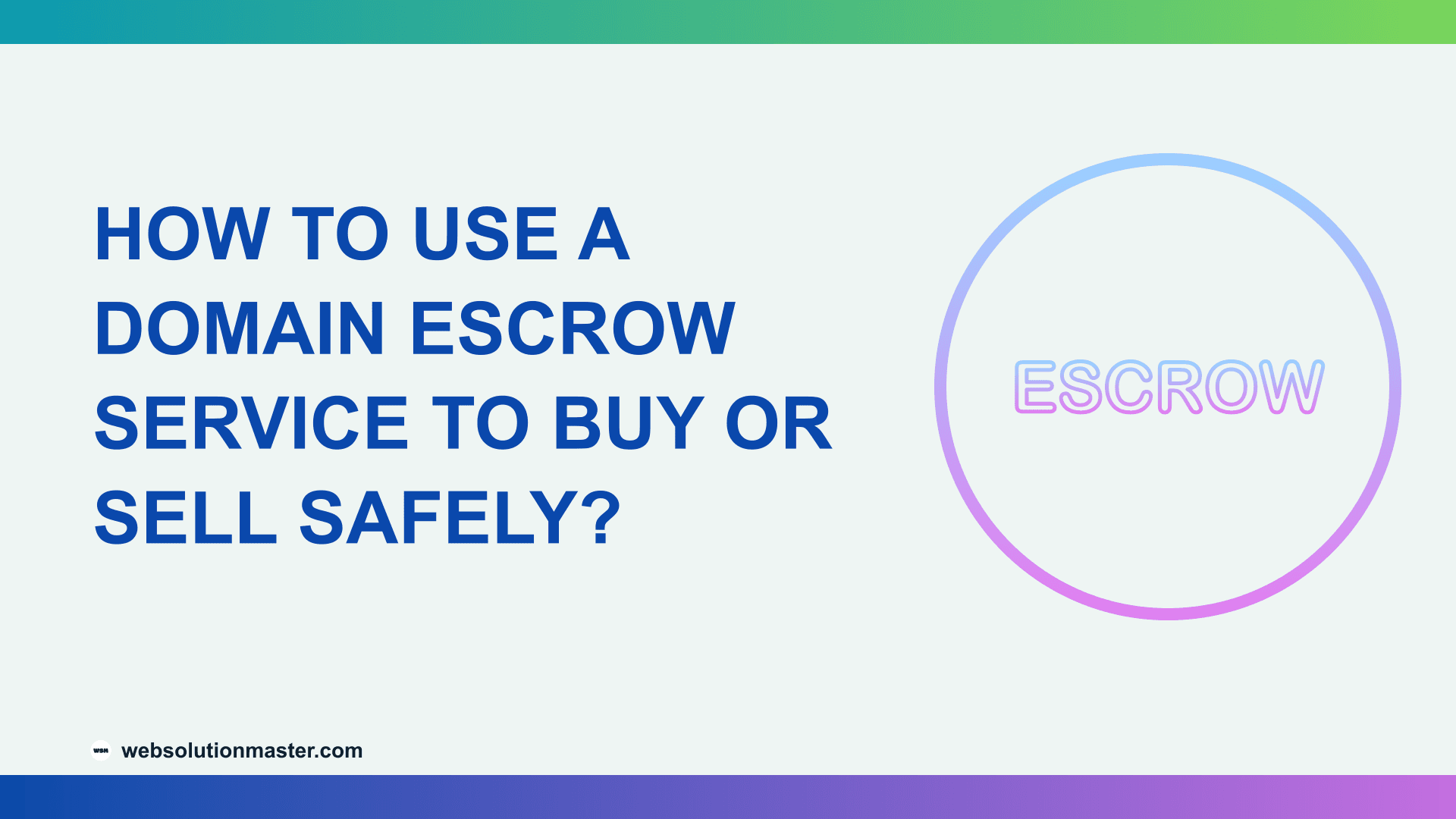 How to Use a Domain Escrow Service to Buy or Sell Safely?