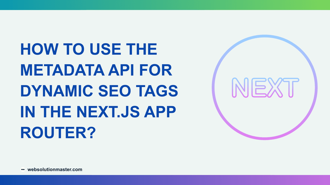 How to Use the Metadata API for Dynamic SEO Tags in the Next.js App Router?