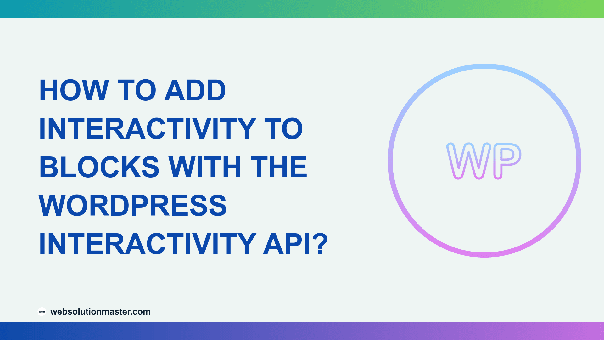 How to Add Interactivity to Blocks with the WordPress Interactivity API?