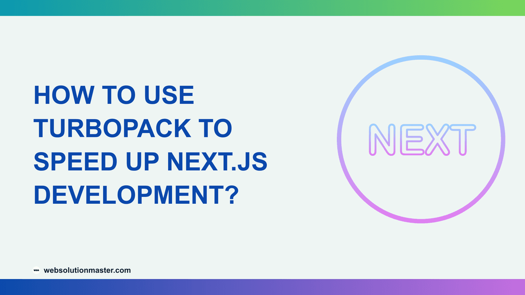 How to Use Turbopack to Speed Up Next.js Development?
