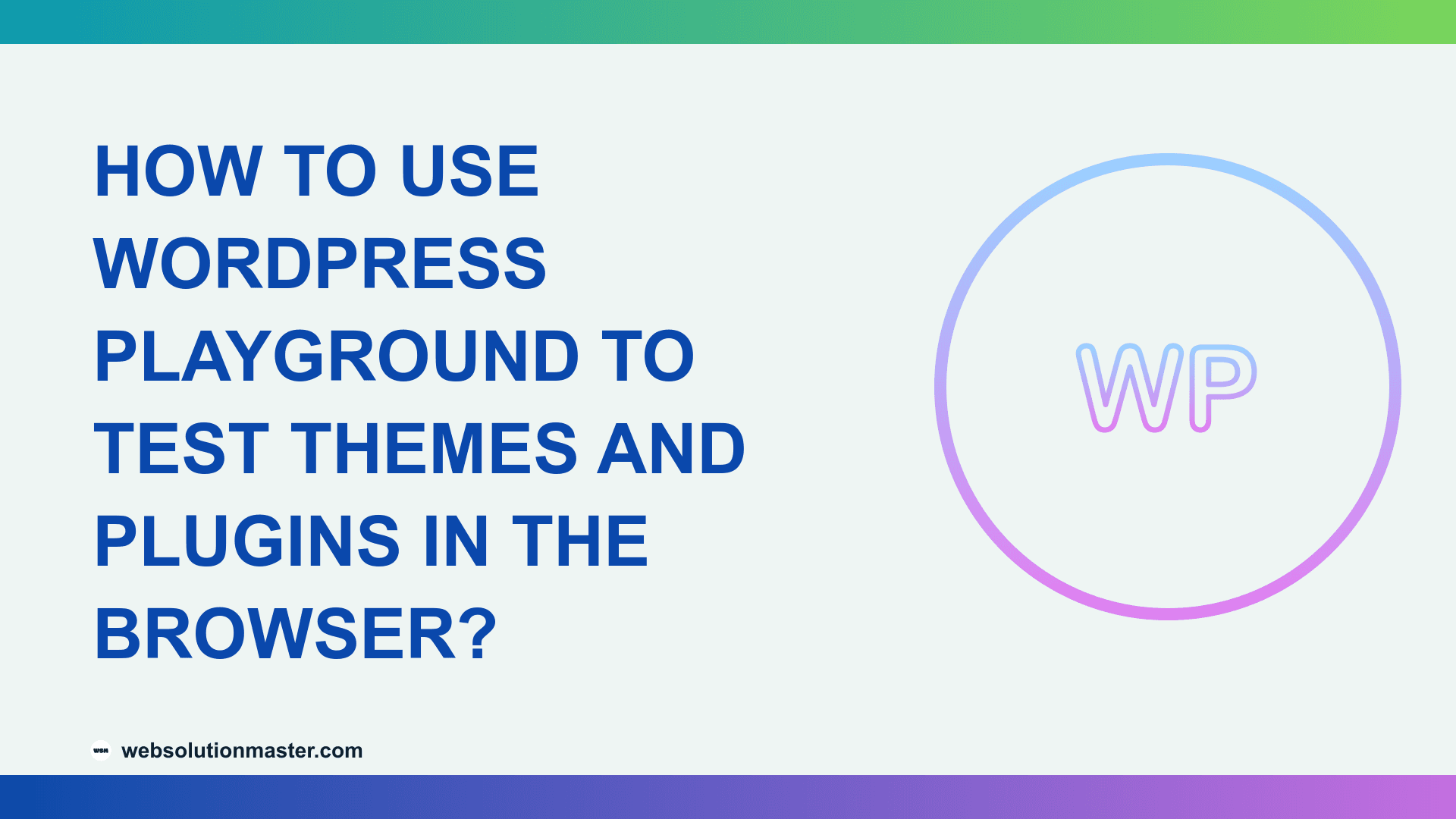How to Use WordPress Playground to Test Themes and Plugins in the Browser?