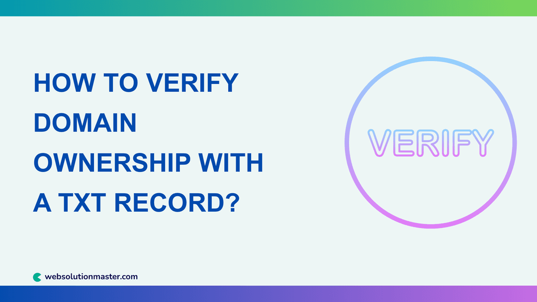 How to Verify Domain Ownership with a TXT Record?