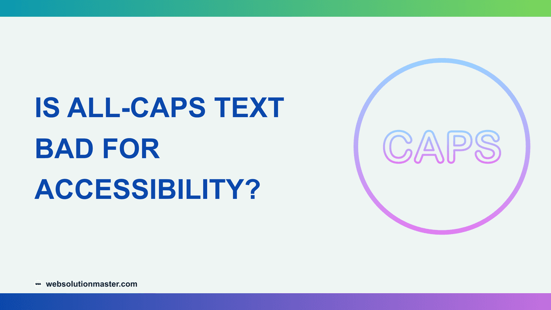 Is All-Caps Text Bad for Accessibility?