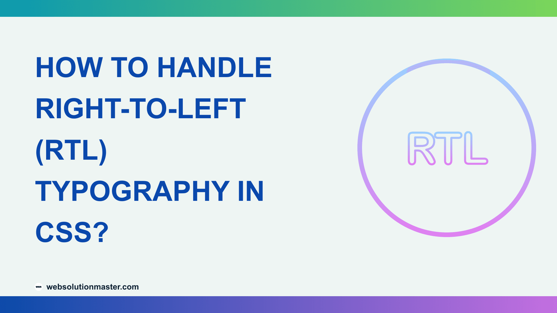 How to Handle Right-to-Left (RTL) Typography in CSS?