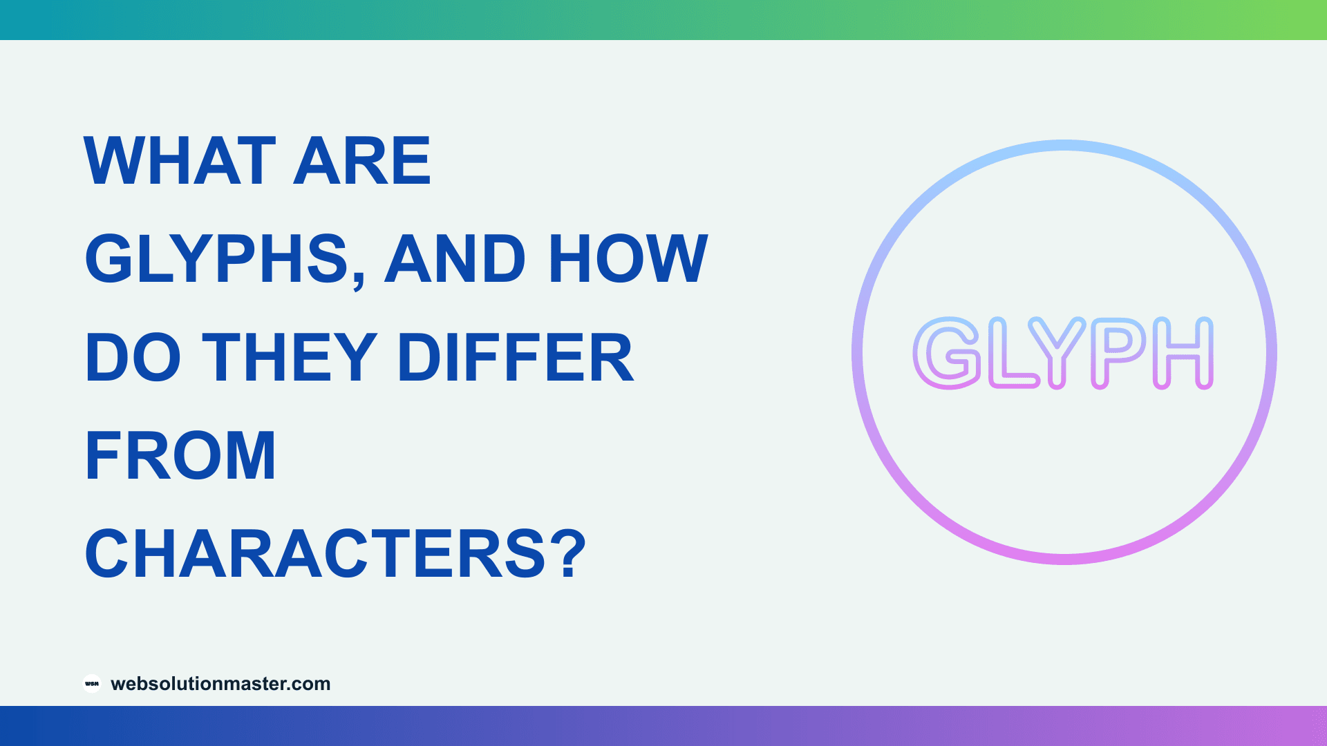 What Are Glyphs, and How Do They Differ from Characters?