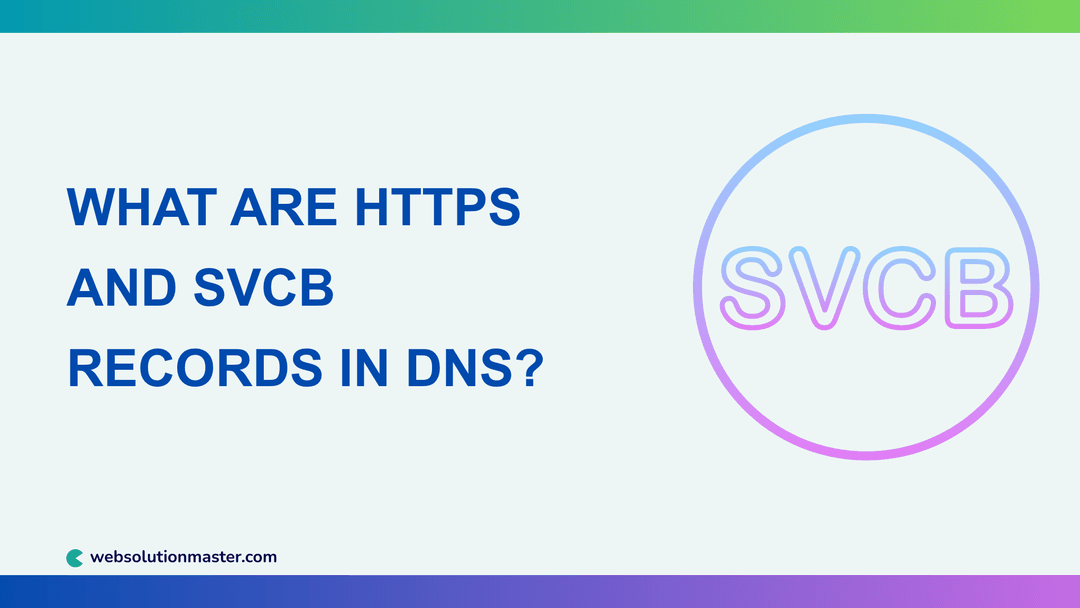 What Are HTTPS and SVCB Records in DNS?