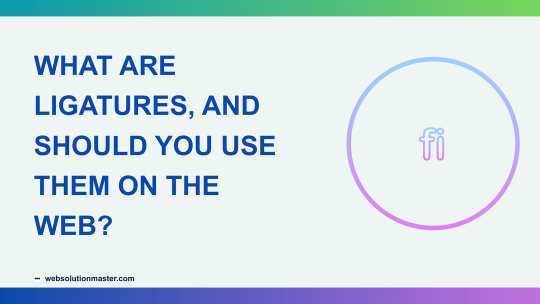 What Are Ligatures, and Should You Use Them on the Web?