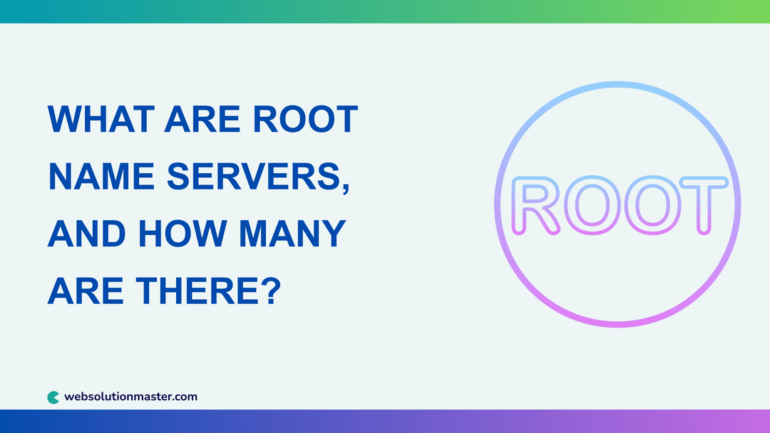 What Are Root Name Servers, and How Many Are There?