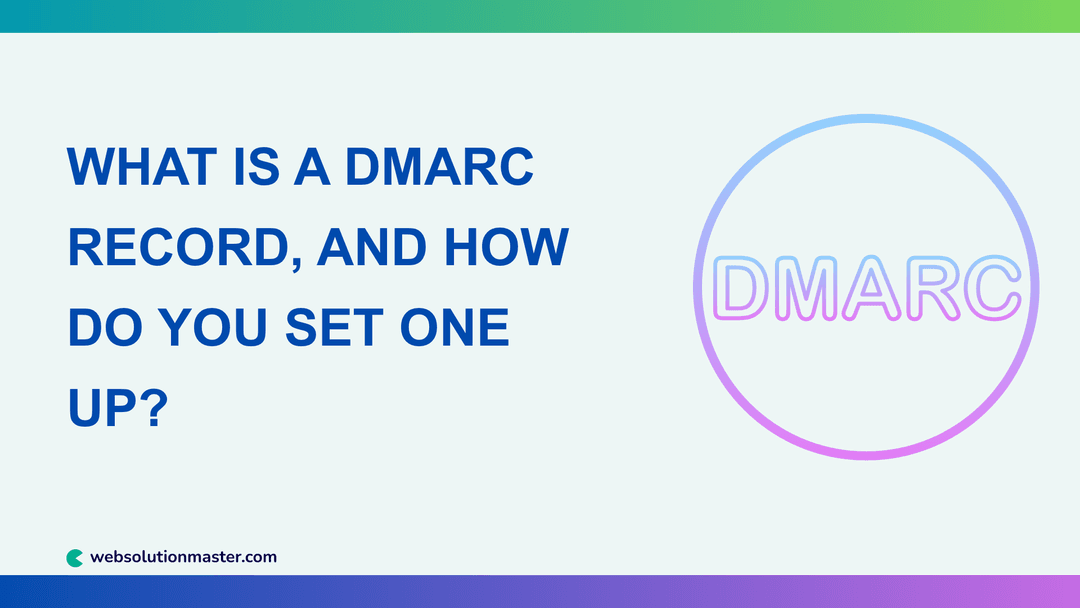 What Is a DMARC Record, and How Do You Set One Up?