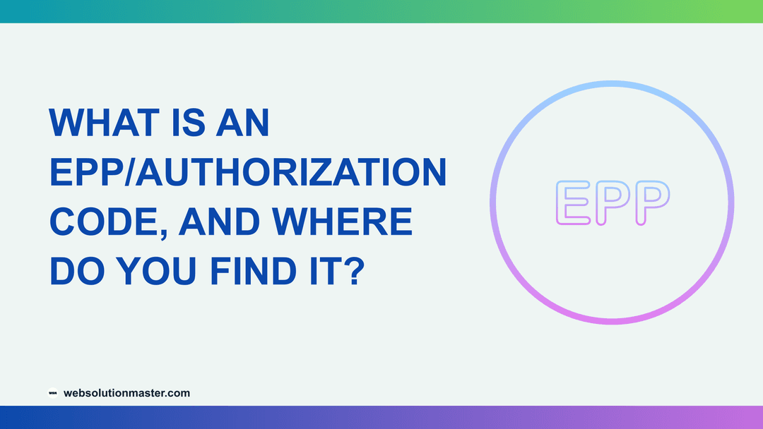 What Is an EPP/Authorization Code, and Where Do You Find It?