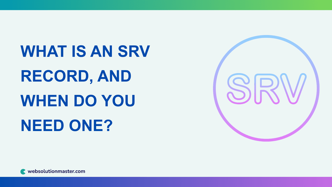 What Is an SRV Record, and When Do You Need One?
