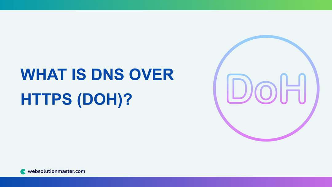What Is DNS over HTTPS (DoH)?