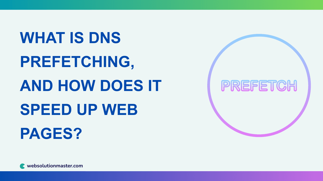 What Is DNS Prefetching, and How Does It Speed Up Web Pages?