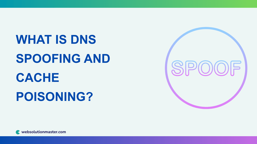 What Is DNS Spoofing and Cache Poisoning?