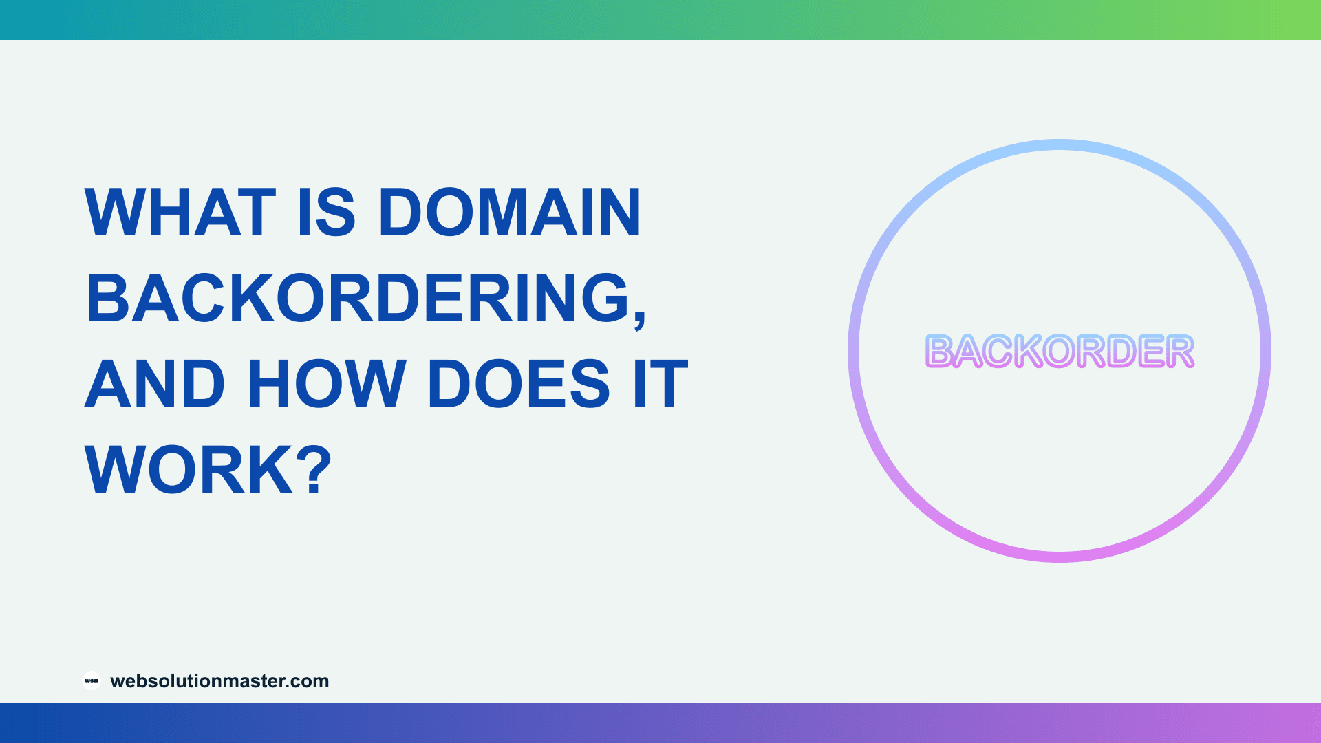 What Is Domain Backordering, and How Does It Work?