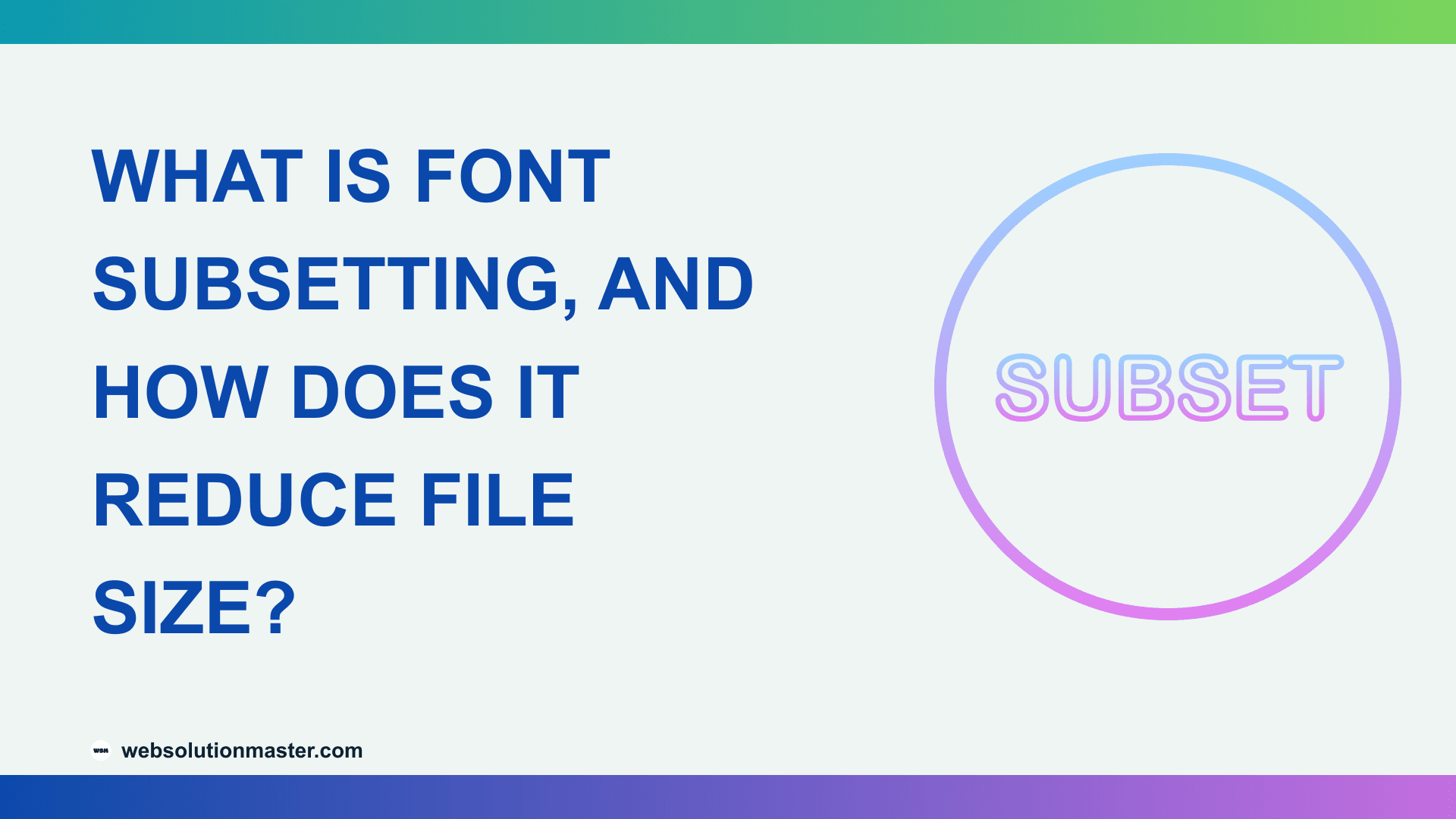 What Is Font Subsetting, and How Does It Reduce File Size?