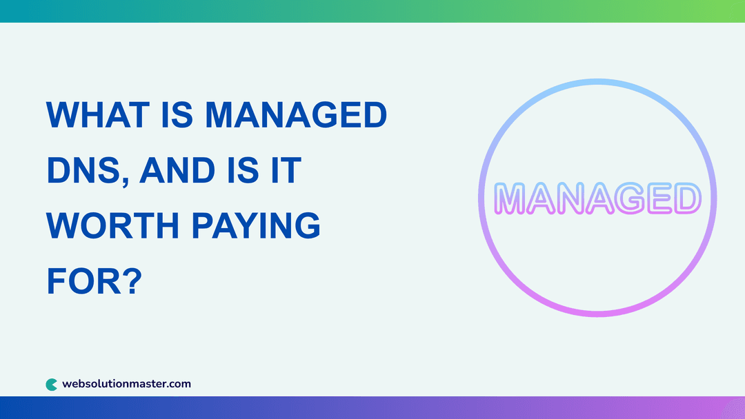 What Is Managed DNS, and Is It Worth Paying For?