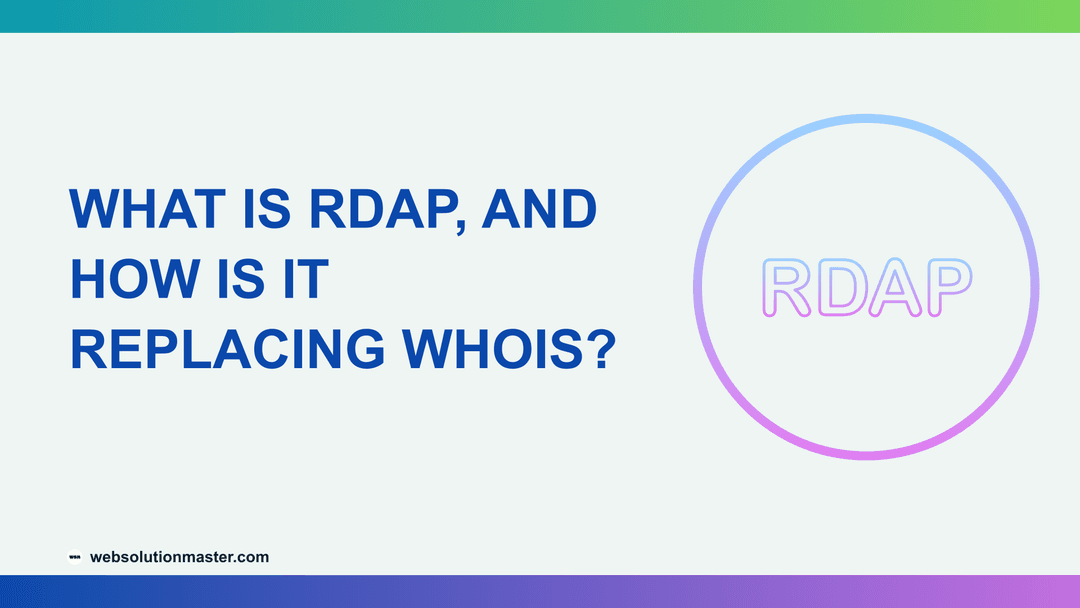 What Is RDAP, and How Is It Replacing WHOIS?