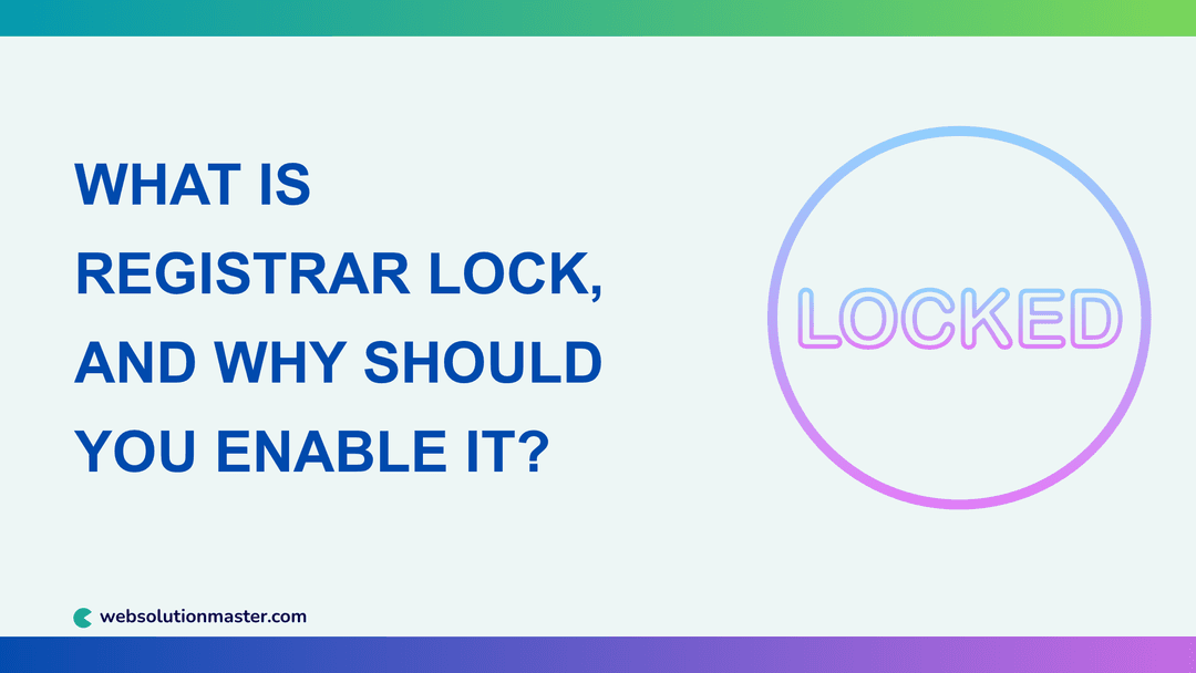 What Is Registrar Lock, and Why Should You Enable It?