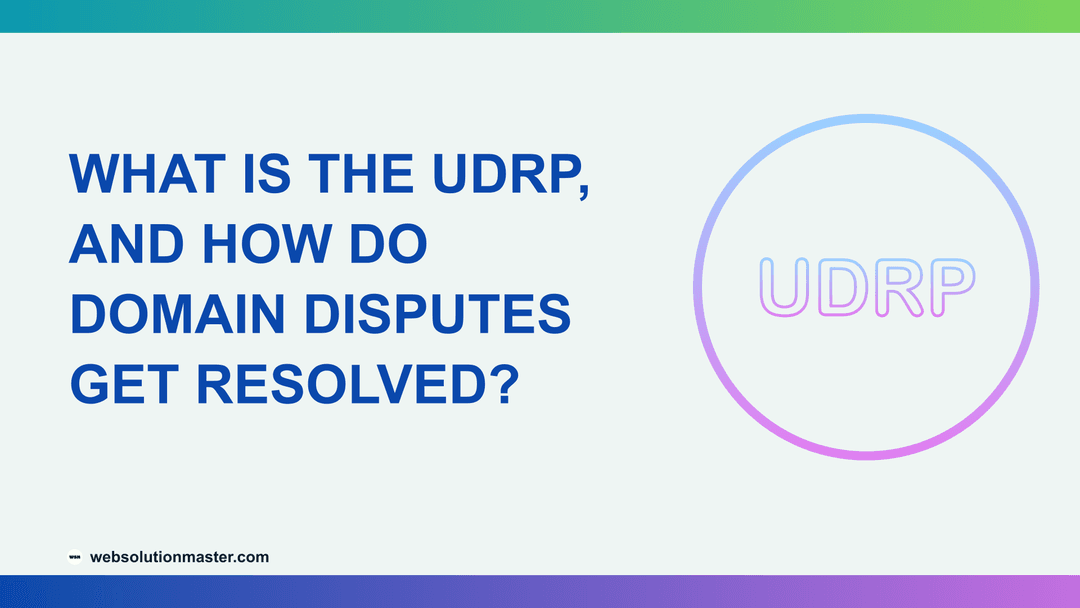 What Is the UDRP, and How Do Domain Disputes Get Resolved?