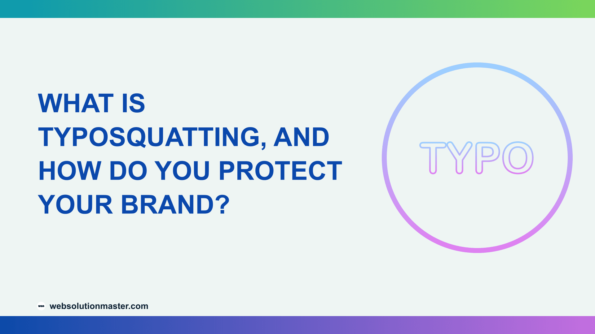 What Is Typosquatting, and How Do You Protect Your Brand?