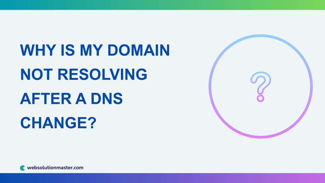 Why Is My Domain Not Resolving After a DNS Change?