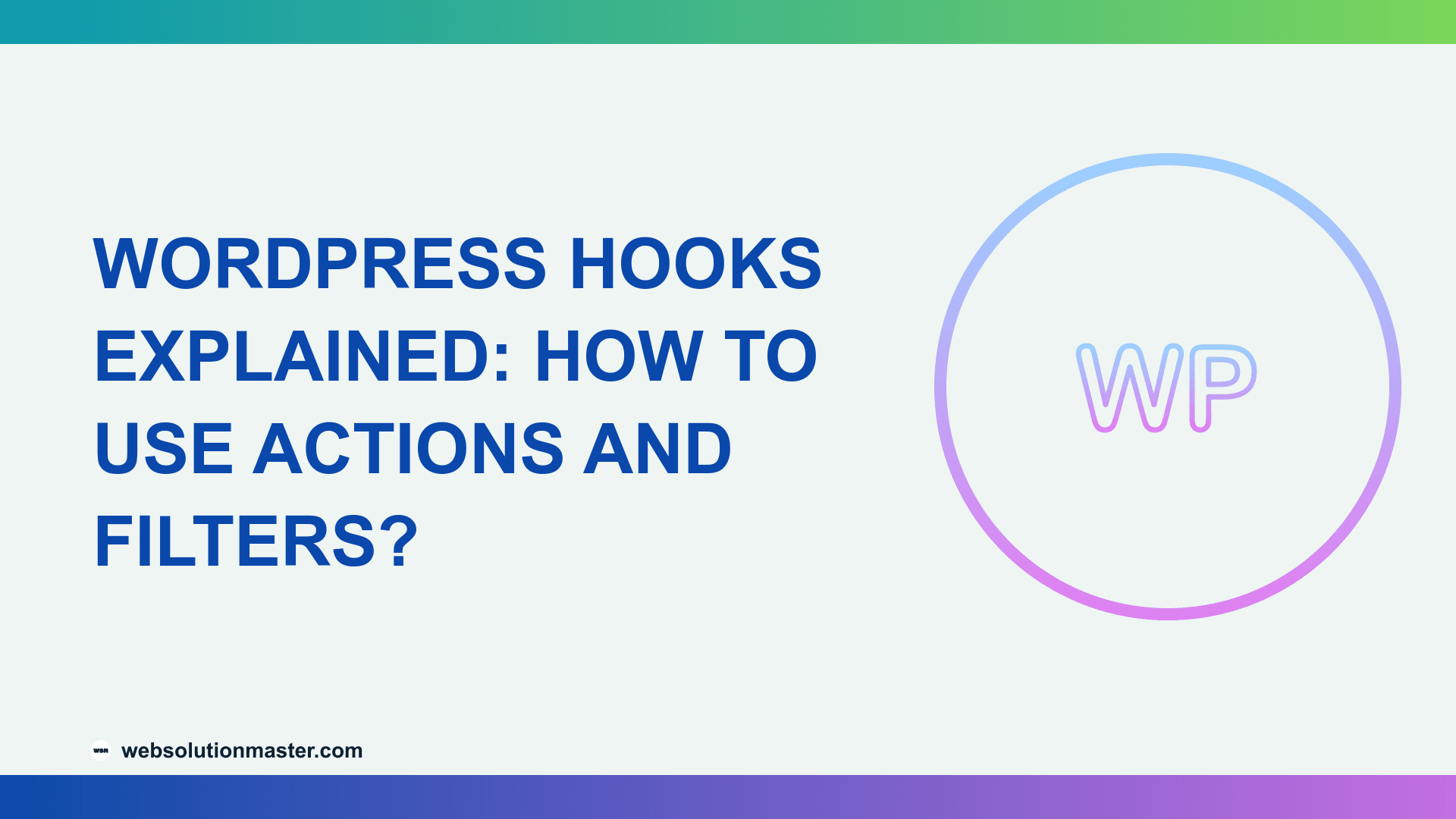 WordPress Hooks Explained: How to Use Actions and Filters?